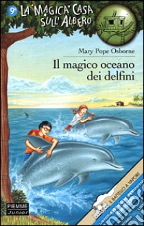 Il magico oceano dei delfini libro di Osborne Mary P.