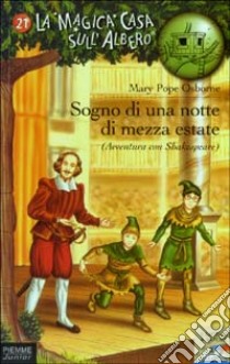 Sogno di una notte di mezza estate (Avventura con Shakespeare) libro di Osborne Mary P.