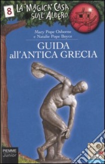 Guida all'antica Grecia libro di Osborne Mary P.; Boyce Natalie P.