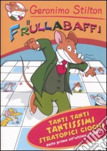 Il frullabaffi libro di Stilton Geronimo