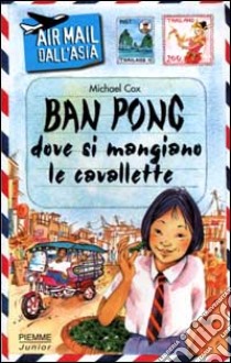 Ban Pong dove si mangiano le cavallette libro di Cox Michael