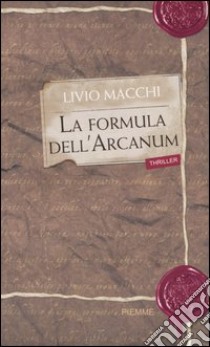 La formula dell'Arcanum libro di Macchi Livio