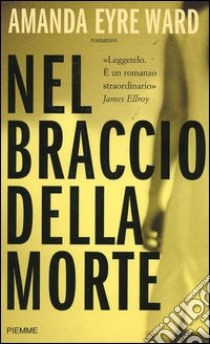 Nel braccio della morte libro di Ward Amanda E.