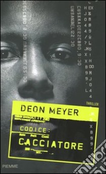 Codice: cacciatore libro di Meyer Deon