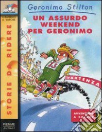 Un assurdo weekend per Geronimo libro di Stilton Geronimo