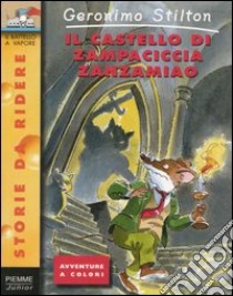 Il castello di Zampaciccia Zanzamiao libro di Stilton Geronimo