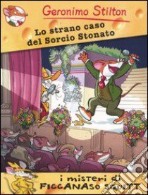 Lo strano caso del sorcio stonato libro di Stilton Geronimo