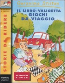 Il libro-valigetta giochi da viaggio. Ediz. illustrata libro di Stilton Geronimo