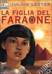 La figlia del faraone libro di Lester Julius