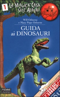 Guida ai dinosauri libro di Osborne Will - Osborne Mary P.