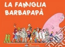 La famiglia Barbapapà. Ediz. illustrata libro di Tison Annette; Taylor Talus