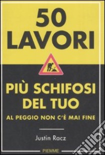 50 lavori più schifosi del tuo libro di Racz Justin