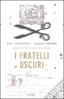 I fratelli oscuri libro di Giacometti Eric - Ravenne Jacques