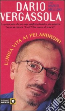 Lunga vita ai pelandroni libro di Vergassola Dario - Melloni Marco