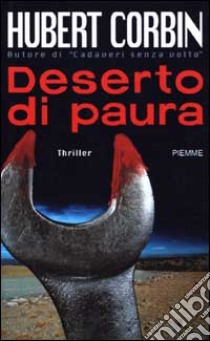 Deserto di paura libro di Corbin Hubert