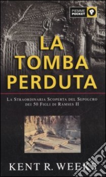 La tomba perduta libro di Weeks Kent R.