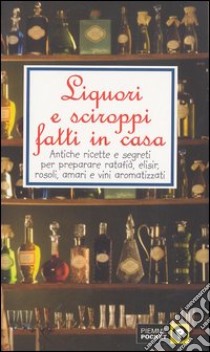 Liquori e sciroppi fatti in casa libro