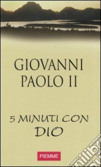 Cinque minuti con Dio. Vol. 10 libro di Giovanni Paolo II