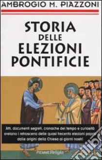 Storia delle elezioni pontificie libro di Piazzoni Ambrogio