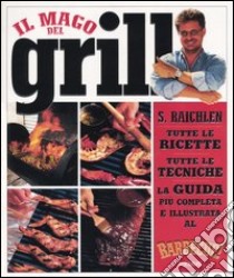 Il mago del grill libro di Raichlen Steven