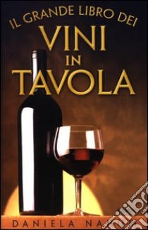 Il grande libro dei vini in tavola libro di Nahüm Daniela