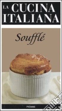 La cucina italiana. Soufflé libro