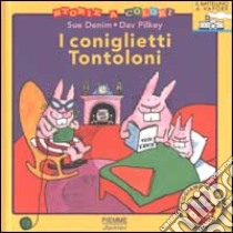 I coniglietti Tontoloni libro di Denim Sue - Pilkey Dav