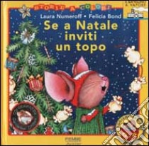 Se a Natale inviti un topo libro di Numeroff Laura J. - Bond Felicia