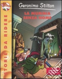 La mummia senza nome libro di Stilton Geronimo