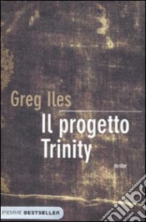 Il progetto Trinity libro di Iles Greg