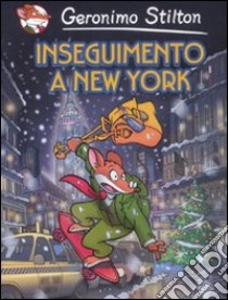 Inseguimento a New York libro di Stilton Geronimo