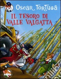 Il tesoro di valle Valgatta libro di Tortuga Oscar