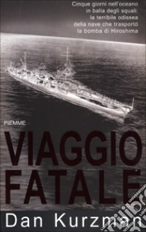 Viaggio fatale libro di Kurzman Dan