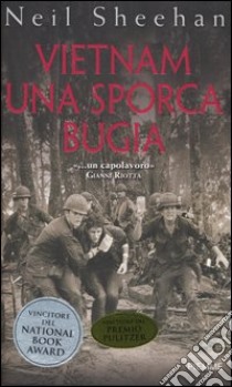 Vietnam. Una sporca bugia libro di Sheehan Neil