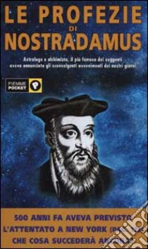 Le profezie di Nostradamus libro di Morsius J. (cur.)