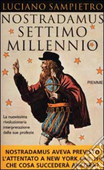 Nostradamus. Settimo millennio libro di Sampietro Luciano