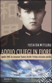 Addio ciliegi in fiore libro di Yoshida Mitsuru