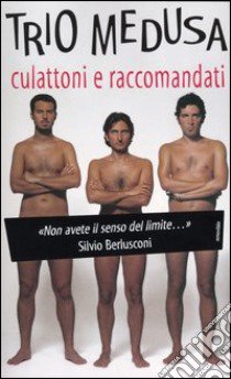 Culattoni e raccomandati libro di Trio Medusa