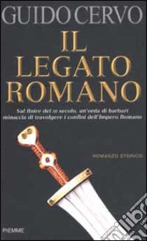 Il legato romano libro di Guido Cervo