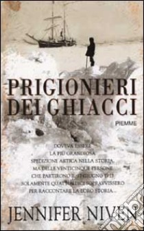 Prigionieri dei ghiacci libro di Niven Jennifer