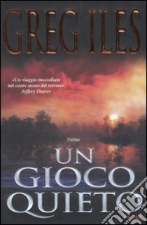 Un gioco quieto libro di Iles Greg