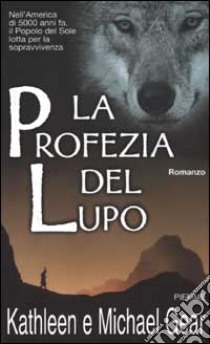 La profezia del lupo libro di Gear Michael W. - Gear Kathleen