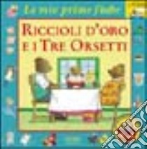 Riccioli d'oro e i tre orsetti libro di Amery Heather