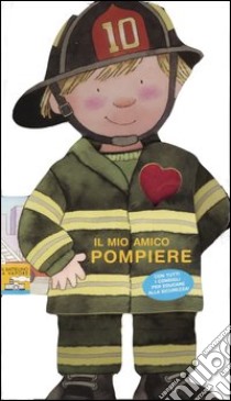 Il mio amico pompiere libro di Caviezel Giovanni - Mesturini Cristina