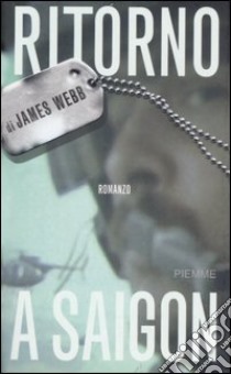 Ritorno a Saigon libro di Webb James