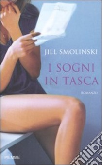 I sogni in tasca libro di Smolinski Jill