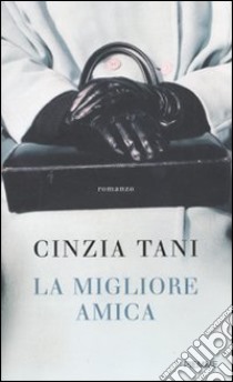 La Migliore amica libro di Tani Cinzia