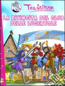 La rivincita del club delle lucertole libro di Stilton Tea