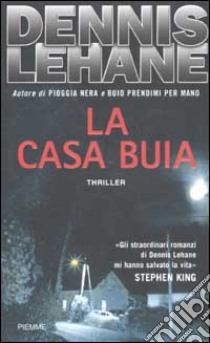 La casa buia libro di Lehane Dennis