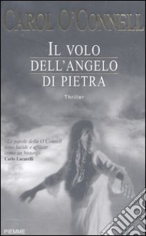 Il volo dell'angelo di pietra libro di O'Connell Carol